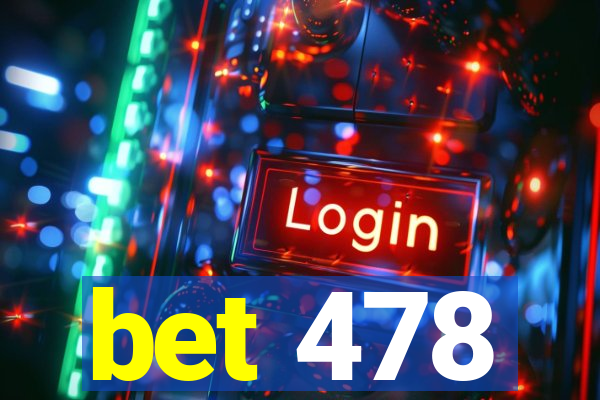 bet 478